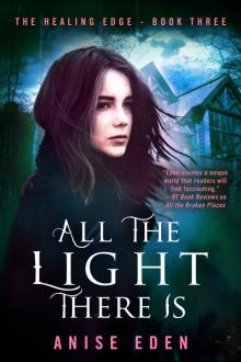 All the Light There Is: The Healing Edge - Book Three Read online