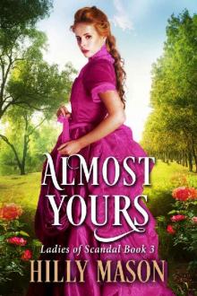 Almost Yours (Ladies of Scandal Book 3) Read online