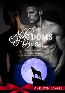 Alpha Doms Box Set: 9 Delicious Stories + 10 Sexy Heroes = 19 Reasons to Indulge Read online