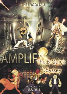 Amplify: The B-Quick Odyssey Read online