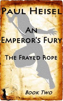 An Emperor's Fury: The Frayed Rope Read online