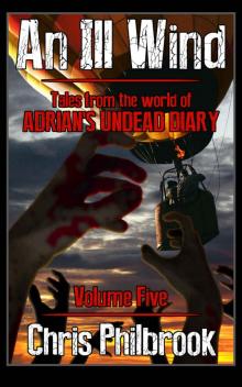 An Ill Wind: Tales from the world of Adrian's Undead Diary Volume Five Read online