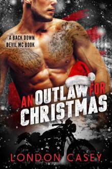 An Outlaw for Christmas: Back Down Devil MC Bad Boy Romance Read online