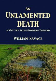 An Unlamented Death: A Mystery Set in Georgian England (Mysteries of Georgian Norfolk Book 1) Read online