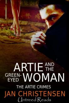 Artie and the Green-Eyed Woman (The Artie Crimes Book 3) Read online