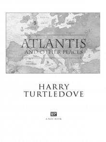 Atlantis and Other Places Read online