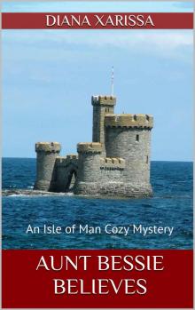 Aunt Bessie Believes (An Isle of Man Cozy Mystery) Read online