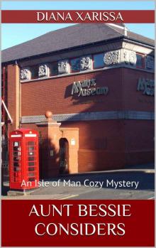 Aunt Bessie Considers (Isle of Man Cozy Mystery Book 3) Read online