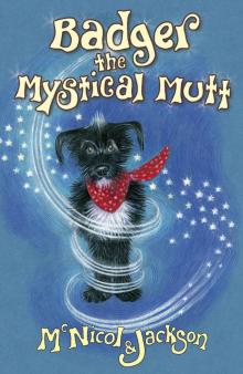 Badger the Mystical Mutt Read online