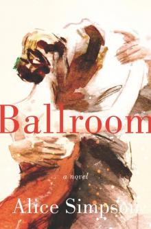 Ballroom: A Novel Read online