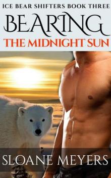 Bearing the Midnight Sun (Ice Bear Shifters Book 3) Read online