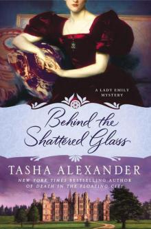Behind the Shattered Glass: A Lady Emily Mystery (Lady Emily Mysteries) Read online
