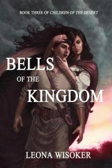 Bells of the Kingdom (Children of the Desert Book 3) Read online