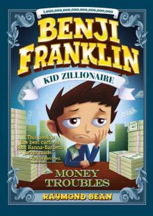 Benji Franklin_Kid Zillionaire_Money Troubles Read online