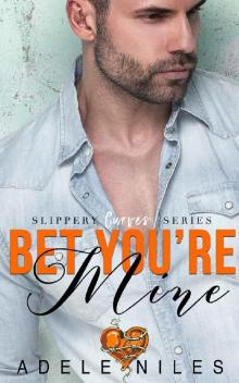 Bet You're Mine (Slippery Curves Series Book 3) Read online