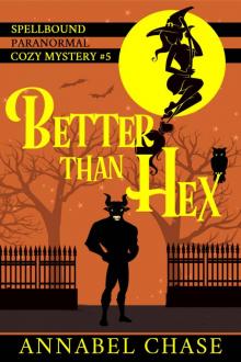 Better Than Hex (Spellbound Paranormal Cozy Mystery Book 5) Read online