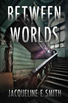 Between Worlds (Cemetery Tours Book 2) Read online