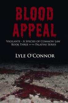 Blood Appeal: Vigilante--A Species of Common Law Read online