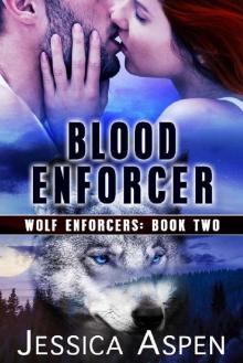 Blood Enforcer (Wolf Enforcers Book 2) Read online