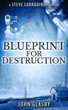 Blueprint for Destruction (A Steve Carradine Thriller) Read online