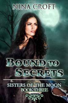 Bound to Secrets (Sisters of the Moon) Read online