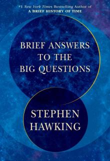 Brief Answers to the Big Questions Read online
