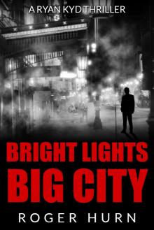 Bright Lights, Big City: A Ryan Kyd Thriller (Ryan Kyd Thriller series) Read online
