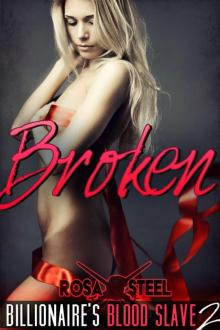 Broken (Billionaire's Blood Slave 2) Read online