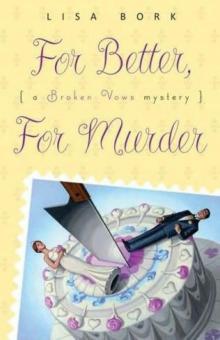Broken Vows Mystery 01-For Better, for Murder Read online