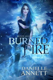 Burned by Fire (Blood & Magic Book 3) Read online