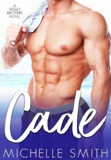 Cade (A Wesley Brothers Novel Book 1) Read online