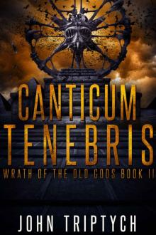 Canticum Tenebris (Wrath of the Old Gods Book 2) Read online