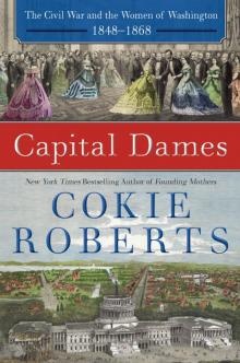 Capital Dames: The Civil War and the Women of Washington, 1848-1868 Read online