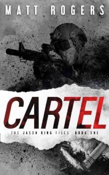 Cartel: A Jason King Thriller (The Jason King Files Book 1) Read online