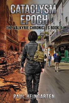 Cataclysm Epoch (The Valkyrie Chronicles Book 1) Read online
