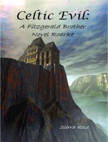 Celtic Evil: A Fitzgerald Brother Novel: Roarke Read online