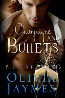 Champagne and Bullets: Book 1 (Military Moguls) Read online