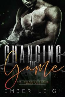 Changing the Game: The Breaking Series #2 Read online