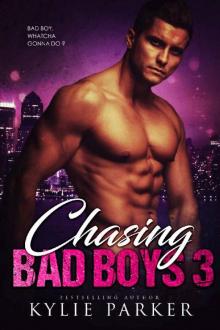 Chasing Bad Boys: A Bad Boy Romance Series (Chasing Bad Boys Book 3) Read online