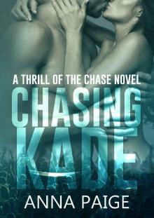 Chasing Kade (Thrill of the Chase Book 1) Read online