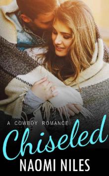 Chiseled - A Standalone Romance (A Super Sexy Western Romance)