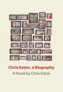 Chris Eaton, a Biography Read online
