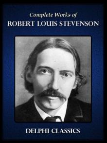 Complete Works of Robert Louis Stevenson (Illustrated)