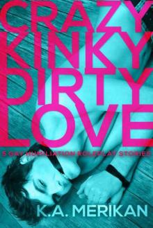 Crazy Kinky Dirty Love Read online