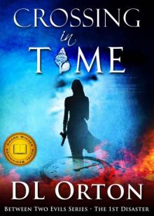 Crossing In Time: The 1st Disaster (Between Two Evils Series)