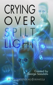 Crying Over Spilt Light Read online