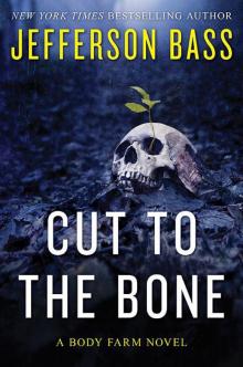 Cut to the Bone: A Body Farm Novel bf-8 Read online
