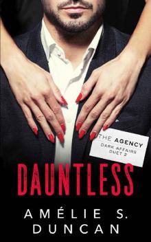 Dauntless (The Agency Dark Affairs Duet Book 2)