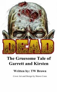 Dead 04.5: The Gruesome Tale of Garrett and Kirsten Read online