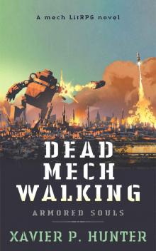 Dead Mech Walking: a mech LitRPG novel (Armored Souls Book 1) Read online